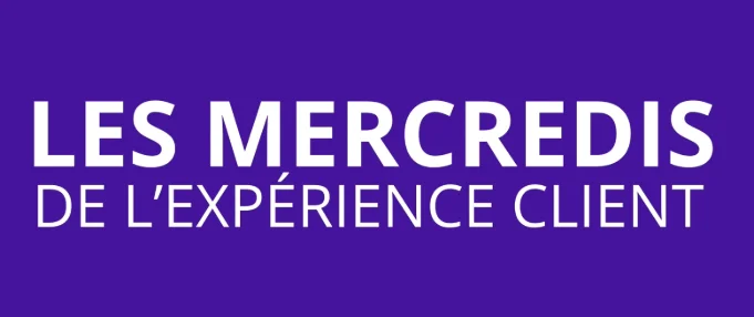 Les Mercredis de l’expérience client
