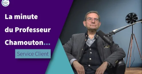 La Minute du Professeur Chamouton : Sa vision et sa définition des services clients