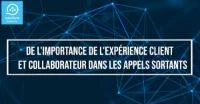Masterclass Manifone : De l’importance de l’expérience client et collaborateurs dans les appels sortants