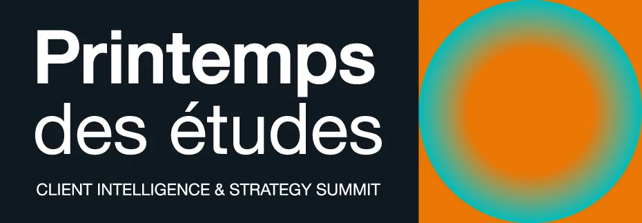 Printemps des études | Clients Intelligence & Strategy & Summit